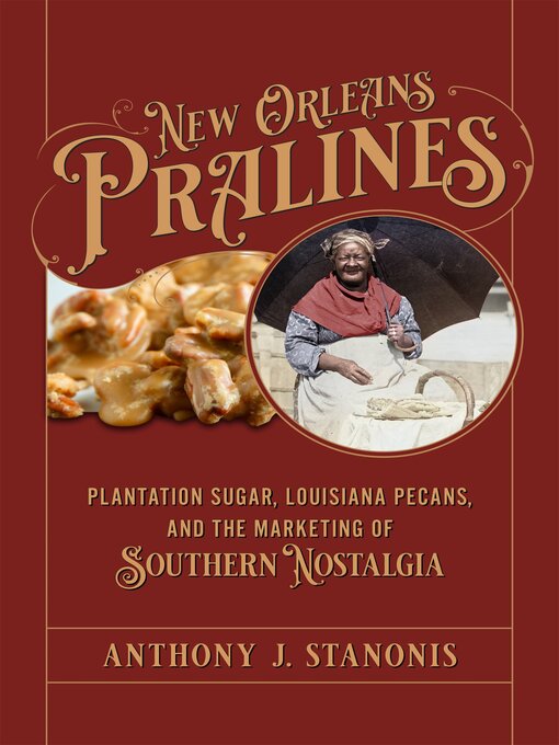 Title details for New Orleans Pralines by Anthony J. Stanonis - Available